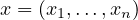 x = (x1,...,xn)  